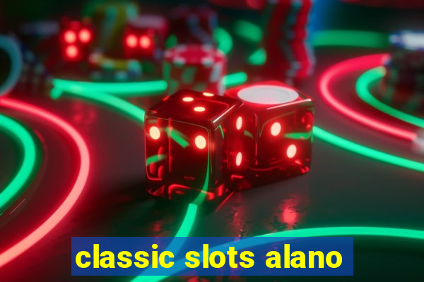 classic slots alano